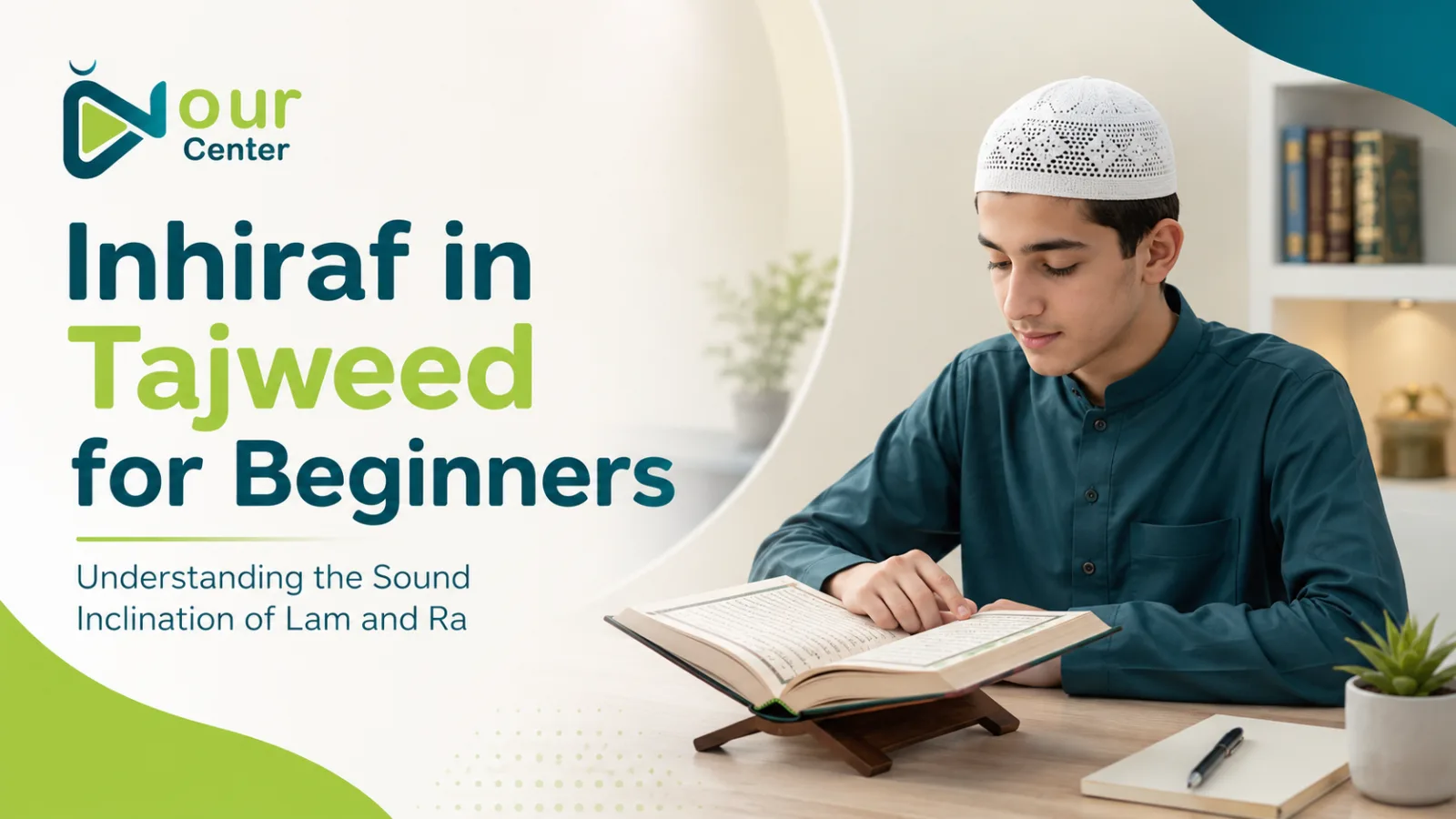 Inhiraf in Tajweed for Beginners: Understanding the Sound Inclination of Lam and Ra